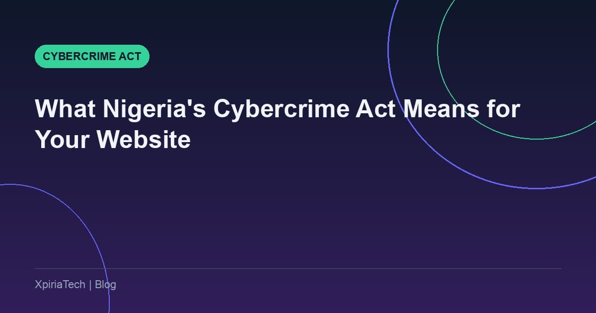 What Nigeria's Cybercrime Act Actually Means for Your Small Business Website