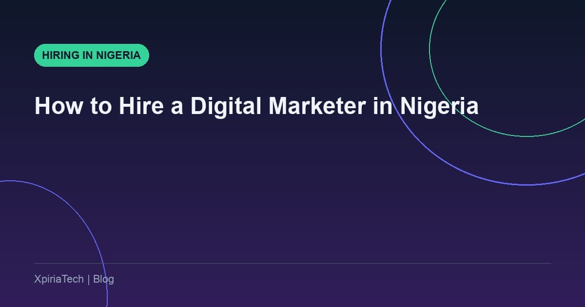 How to Hire a Digital Marketer in Nigeria (and What to Pay in Naira)