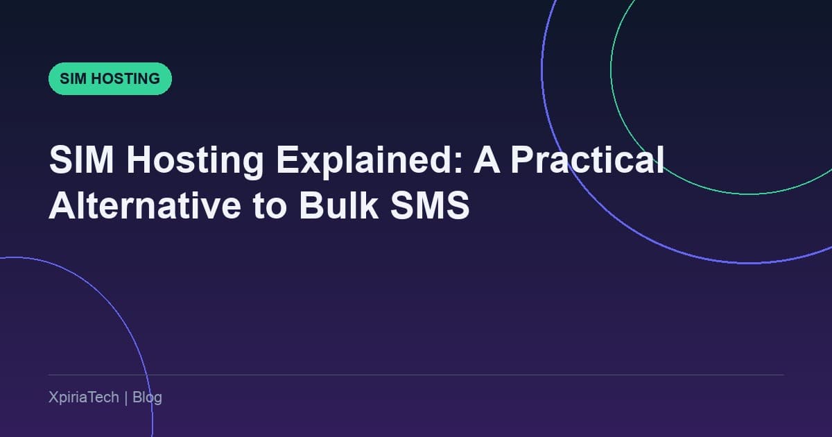 SIM Hosting Explained: A Practical Alternative to Bulk SMS APIs for Nigerian Businesses