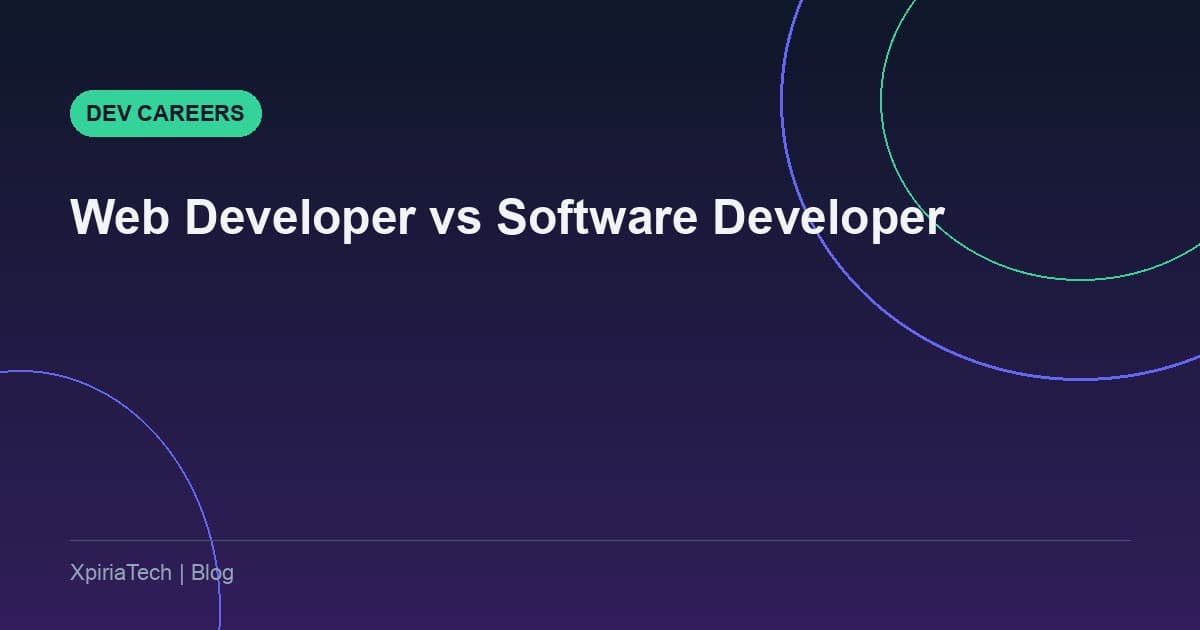 Web Developer vs Software Developer: What's the Difference?