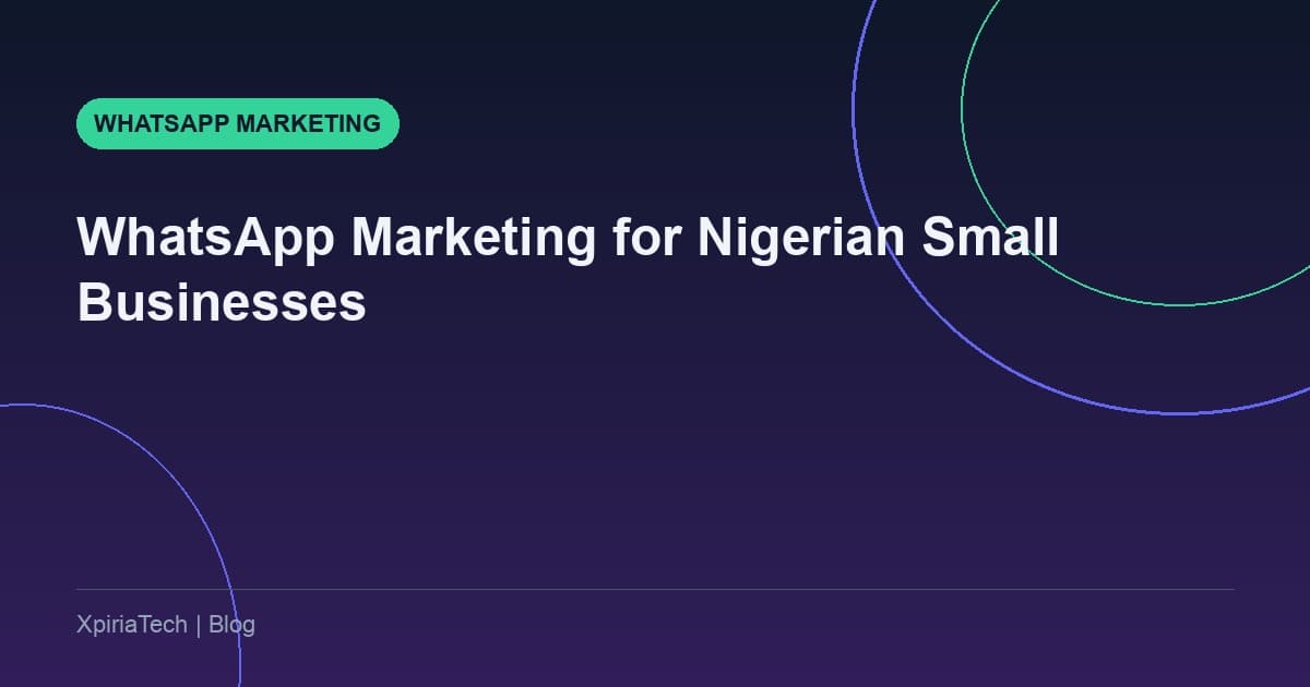 WhatsApp Marketing for Nigerian Small Businesses: Status, Broadcast Lists and Channels