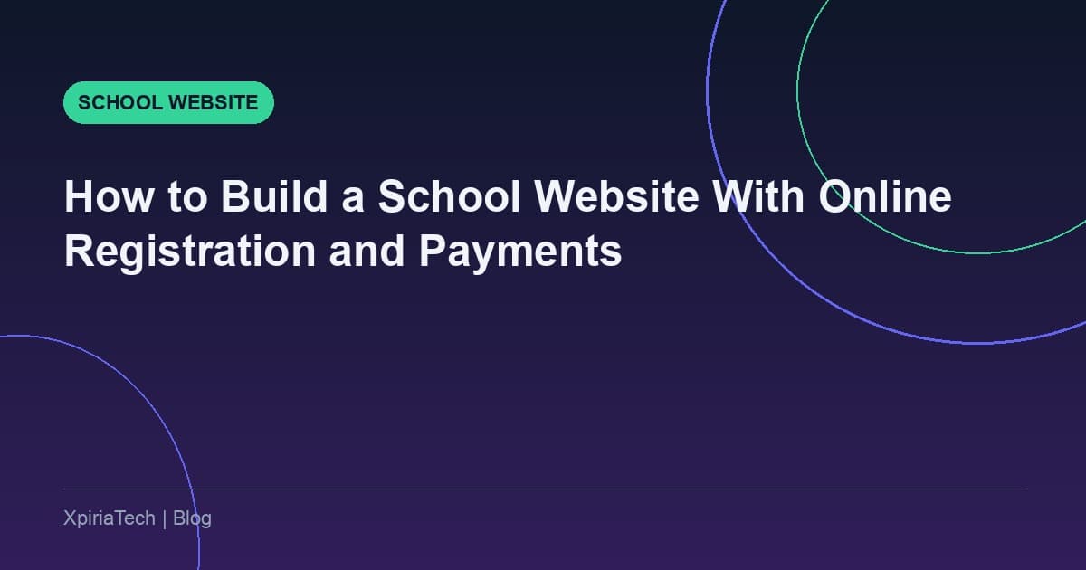 How to Build a School Website With Online Registration and Payments