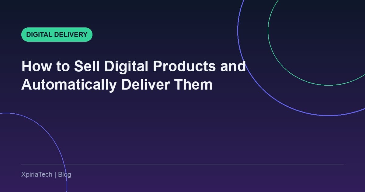 How to Sell Digital Products and Automatically Deliver Them to Customers