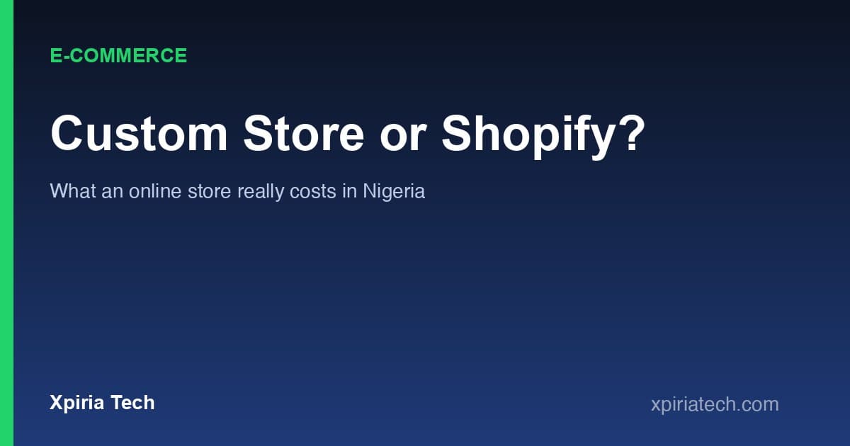 Cover graphic for the article: What an Online Store Really Costs in Nigeria: Custom Build or Shopify?