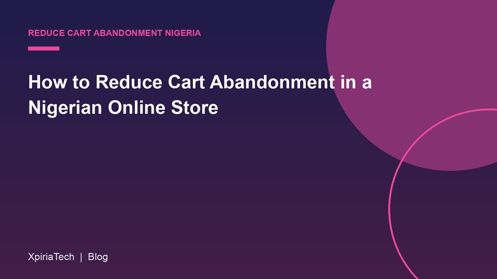 Cover graphic for the article: How to Reduce Cart Abandonment in a Nigerian Online Store