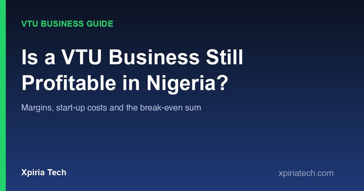 Cover graphic for the article: Is a VTU Business Still Profitable in Nigeria? The Real Cost and Profit Breakdown