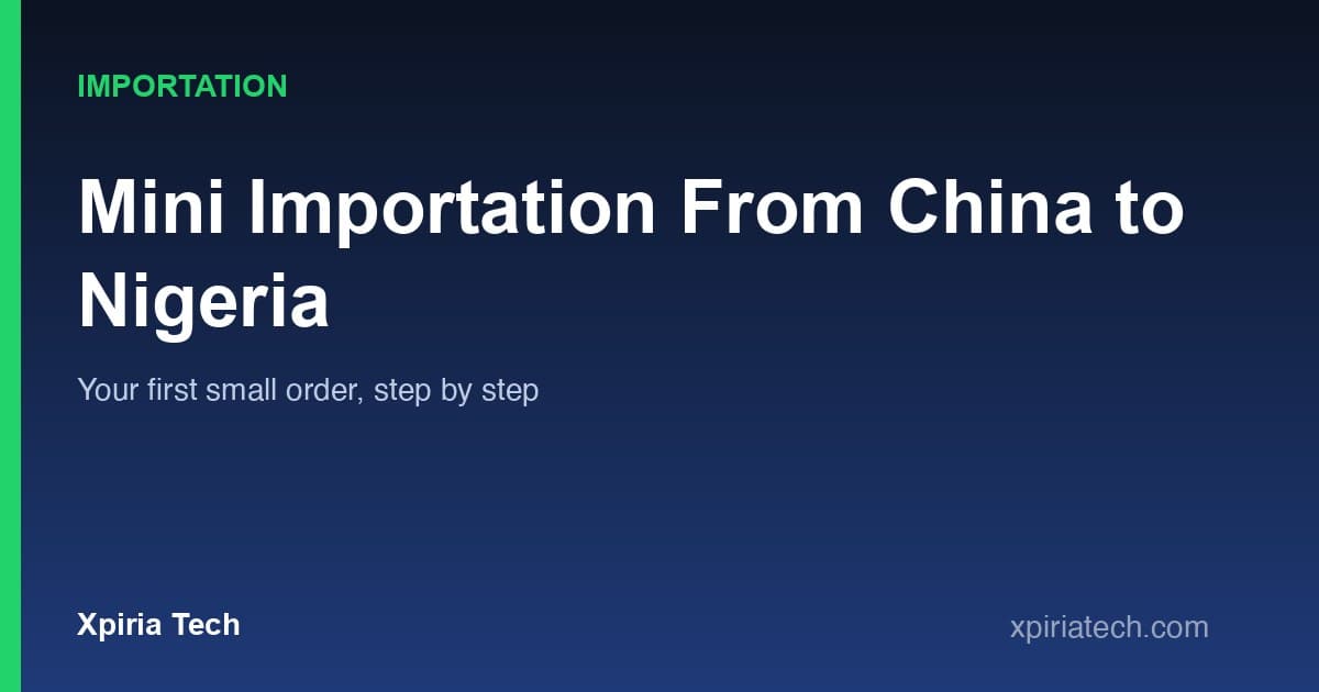 Cover graphic for the article: Mini Importation From China to Nigeria: Your First Small Order, Step by Step